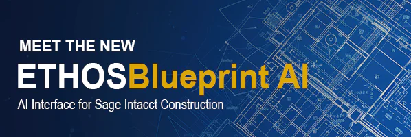 ETHOSBlueprint AI: AI Reporting & Contract Mapping for Sage Intacct Construction